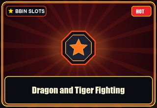 Dragon and Tiger Fighting
